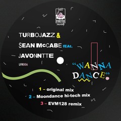 Premiere: Turbojazz & Sean McCabe - Wanna Dance ft. Javonntte (EVM128 Remix) [Last Forever Records]