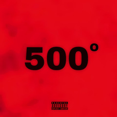 500 degrees (w/ Souljasiah) prod. holysonny