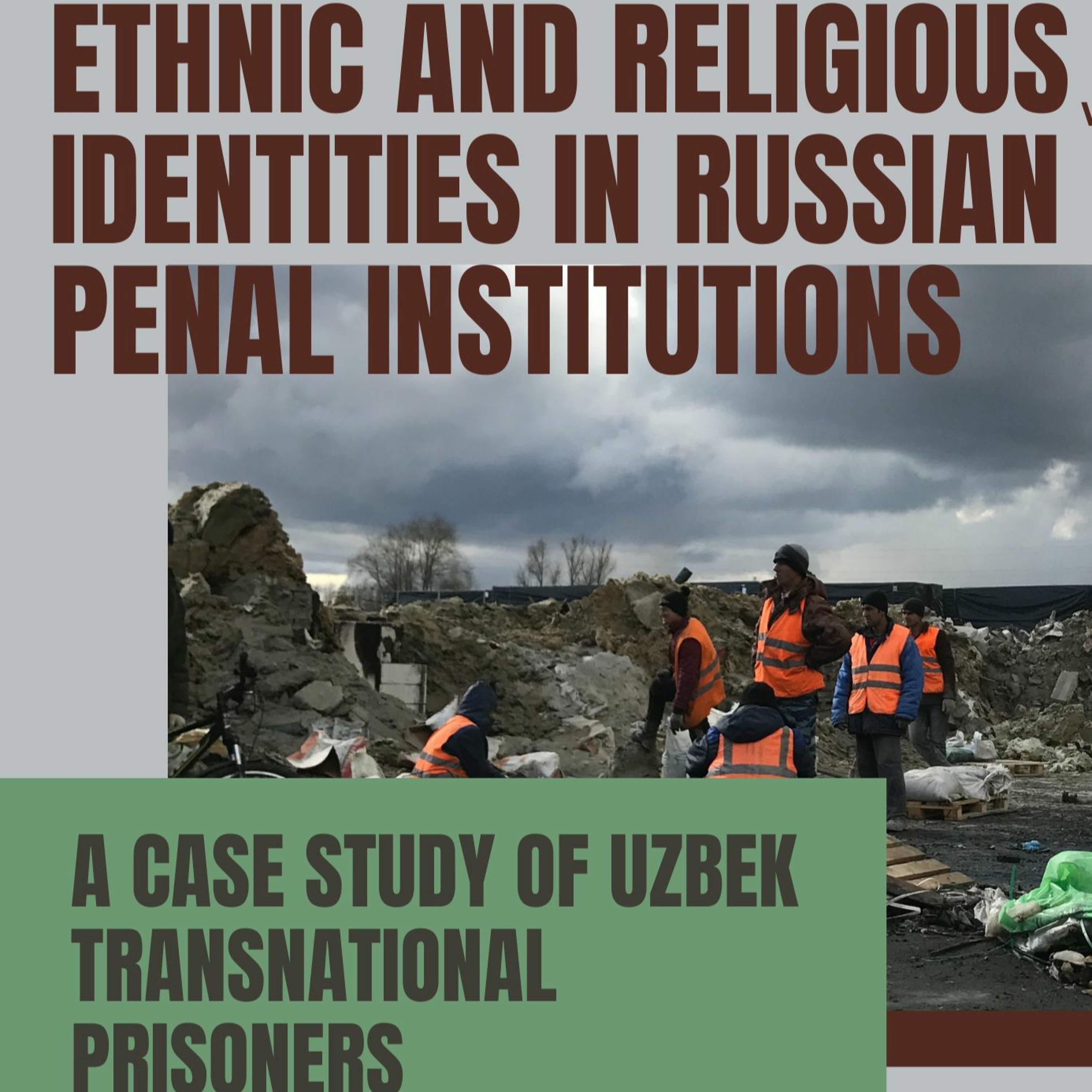 Ethnic and Religious Identities in Russian Penal Institutions - Rustam Urinboyev (11.4.21)