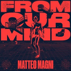 Matteo Magni - From Our Mind (FOLUAL Remix) (APG039) [clip]