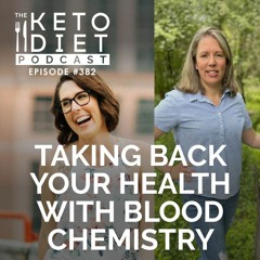 #382: Taking Back Your Health with Blood Chemistry with Kerry Smith