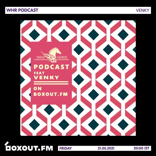 WHR Podcast Ft. Venky [21-05-2021]