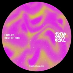 Hurlee - Kiss Of Fire EP / Symbiotical Records