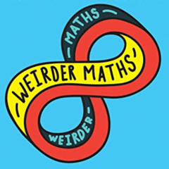 [DOWNLOAD] EBOOK 📂 Weirder Maths: At the Edge of the Possible by  David Darling &  A