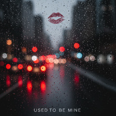 Used to Be Mine