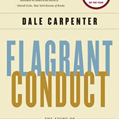 [Free] PDF 💕 Flagrant Conduct: The Story of by  Dale Carpenter [KINDLE PDF EBOOK EPU
