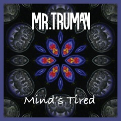 MR Truman - Minds Tired