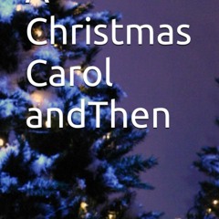 {READ} 🌟 A Christmas Carol andThen PDF