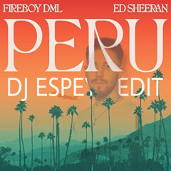 Fireboy DML ft. Ed Sheeran - PERU (DJ ESPEY Edit)