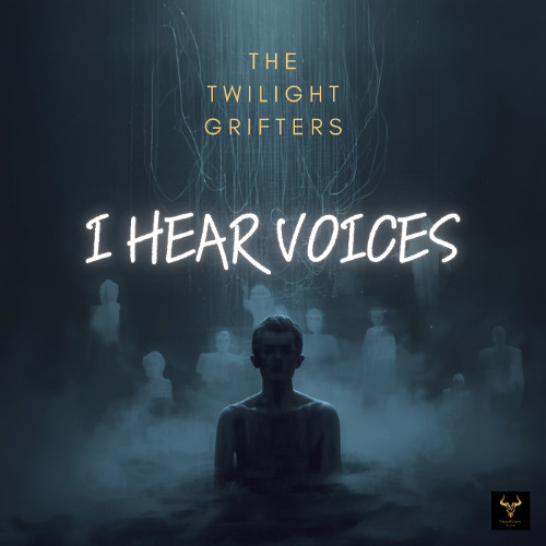 The Twilight Grifters - I Hear Voices
