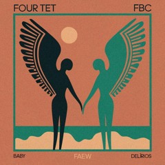 Four Tet - Baby x Fbc - Delírios