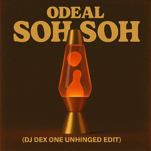 Soh Soh (DJ Dex One Unhinged Edit)