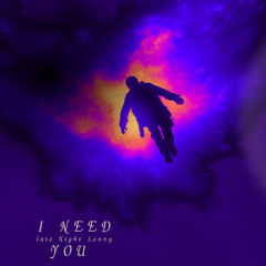 I need You