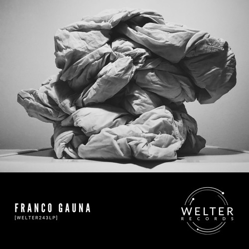 Franco Gauna - Rayos Oblicuos [WELTER243LP]