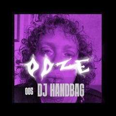 OOZE 005 - DJ handbag