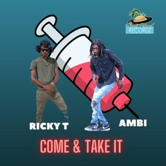 RICKY T, AMBI - COME TAKE IT [11 May 2022]