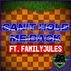 Can't Hold Me Back (feat. FamilyJules)