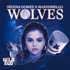 Selena Gomez, Marshmello - Wolves ( W!LD EGO Remix )