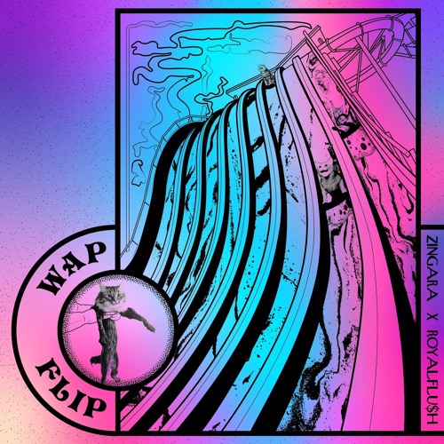 ZINGARA x ROYALFLU$H - WAP FLIP