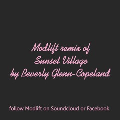 Modlift Remix Of Sunset Village By Beverly Glenn-Copeland