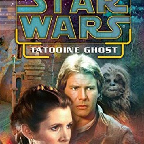 ACCESS [PDF EBOOK EPUB KINDLE] Tatooine Ghost (Star Wars) by  Troy Denning 🗃️