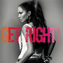 GET RIGHT (Jennifer Lopez) - TONIKEN MASHUP