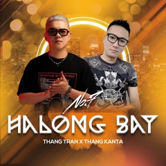 HaLongBay No.7 - Thắng Kanta X Thắng Trần Remix
