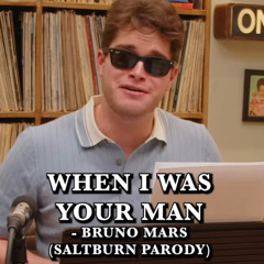 When I was your man (Saltburn Parody) - Rufus Rice
