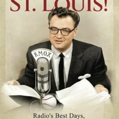 [PDF Mobi] Download Holy Cow St. Louis! Radio's Best Days Harry Caray's Best Years