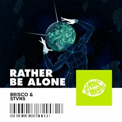 Brisco & STVNS - Rather Be Alone