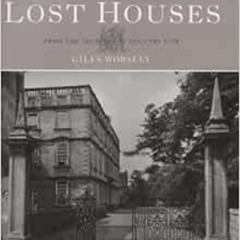 [Get] PDF 📬 England's Lost Houses: From the Archives of Country Life by Giles Worsle