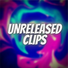 UNRELEASED CLIPS 🎶