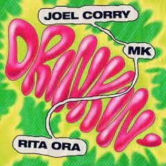 Joel Corey Ft Rita Ora Drinking Nick Hughes Remix