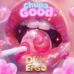 Dj Ensō Ft. MrSm - Chupa Good