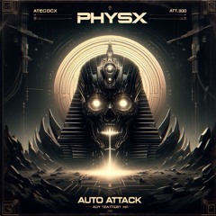 PHYSX - Auto Attack (original Mix)