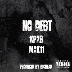 No Debt feat. MAK11 (Prod. BIGHEAD)