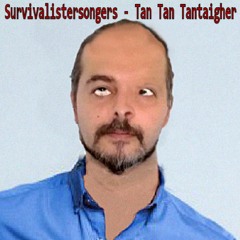 Survivalistersongers - Tan Tan Tantaigher