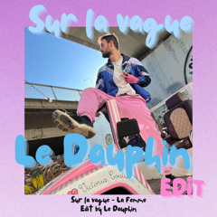 Sur la vague - La Femme (LE DAUPHIN HardTrance Edit) [FREE DOWNLOAD]
