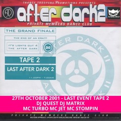 After Dark 2 27-10-2001 Last Event Tape 2 Dj Quest Dj Matrix Mc Turbo Mc Jet Mc Stompin