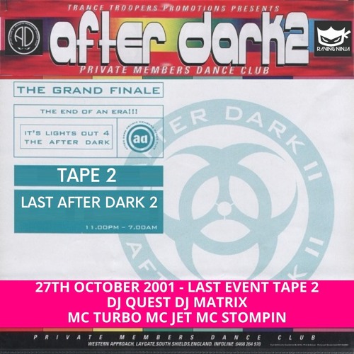After Dark 2 27-10-2001 Last Event Tape 2 Dj Quest Dj Matrix Mc Turbo Mc Jet Mc Stompin