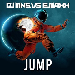 DJ MNS VS EMAXX - JUMP (E-MAXX REMIX (Into the Future Edit))