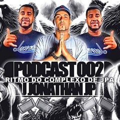 PODCAST 002 RITMO DO COMPLEXO DE JPA DJ JONATHAN JPA