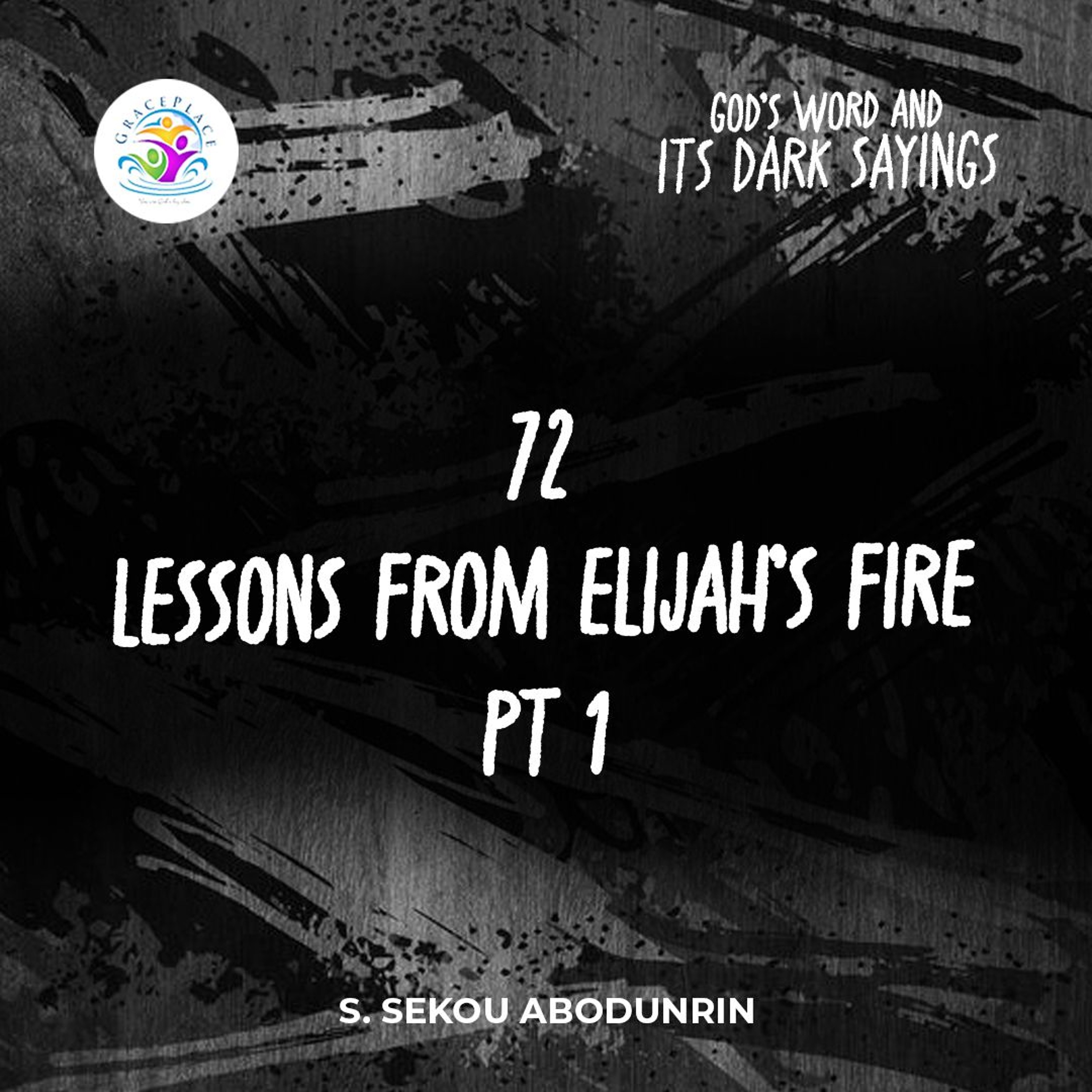 Lessons From Elijah’s Fire Pt 1 (SA241119) episode artwork
