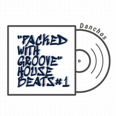 "Packed With Groove" House Beats #1
