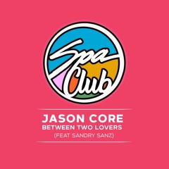 [SPC035] JASON CORE Feat. Sandry Sanz - Between 2 Lovers (Original Mix)