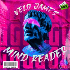 Velo James- Mindreader (Original Mix) [G - MAFIA RECORDS]