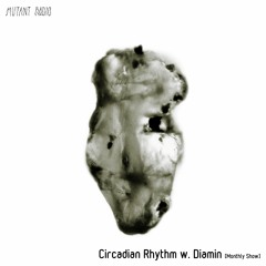 Circadian Rhythm w. Diamin [13.11.2020]