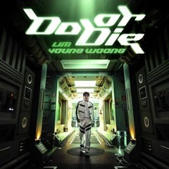 Lim Young Woong(임영웅) - Do Or Die (행하거나 죽거나),