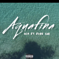 Mia ft FleeZoe “Aquafina”