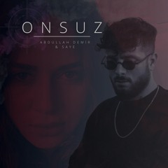 Abdullah Demir & Saye - Onsuz ( Orijinal Mix ) W